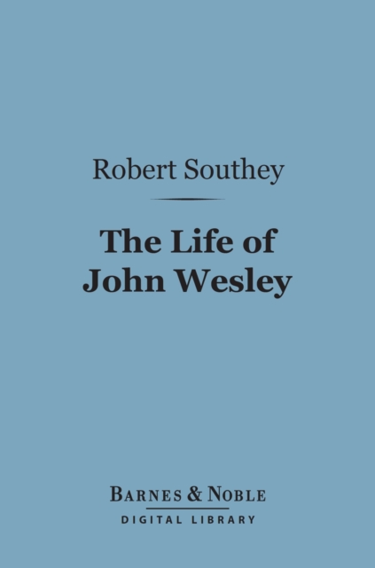 Book Cover for Life of John Wesley (Barnes & Noble Digital Library) by Robert Southey