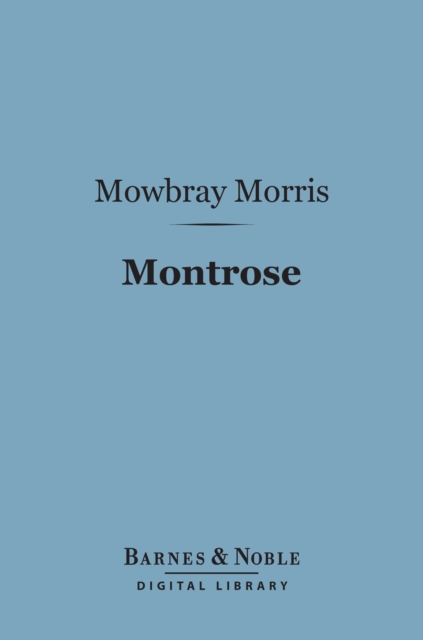 Book Cover for Montrose (Barnes & Noble Digital Library) by Mowbray Morris