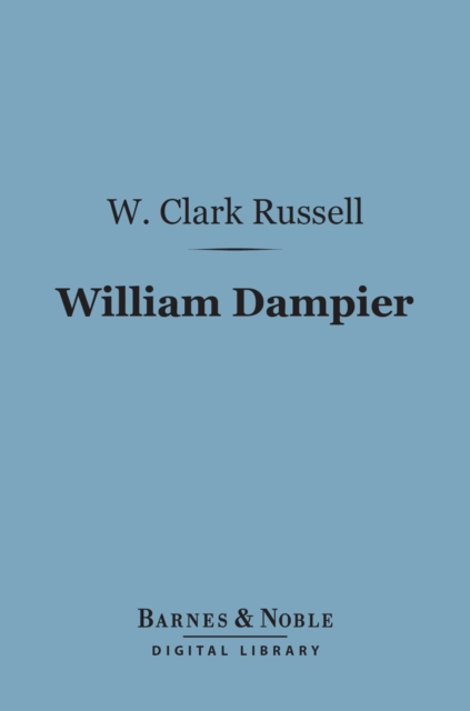 Book Cover for William Dampier (Barnes & Noble Digital Library) by W. Clark Russell