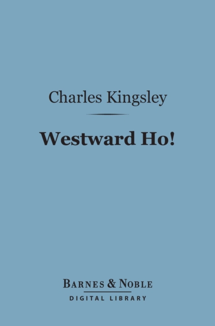 Book Cover for Westward Ho! (Barnes & Noble Digital Library) by Charles Kingsley