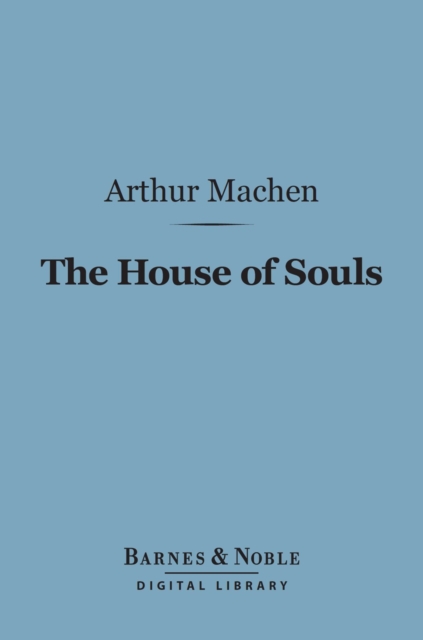 Book Cover for House of Souls (Barnes & Noble Digital Library) by Machen, Arthur