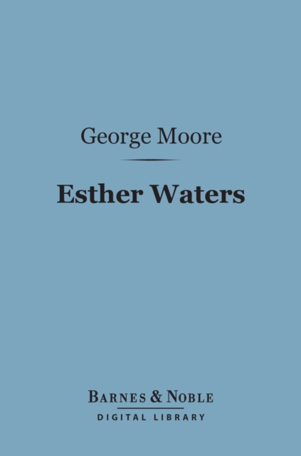 Book Cover for Esther Waters (Barnes & Noble Digital Library) by George Moore