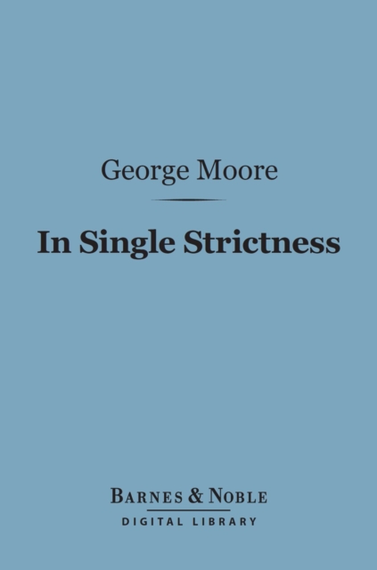 Book Cover for In Single Strictness (Barnes & Noble Digital Library) by Moore, George