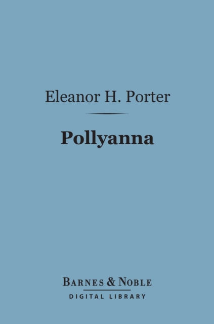 Book Cover for Pollyanna (Barnes & Noble Digital Library) by Eleanor H. Porter