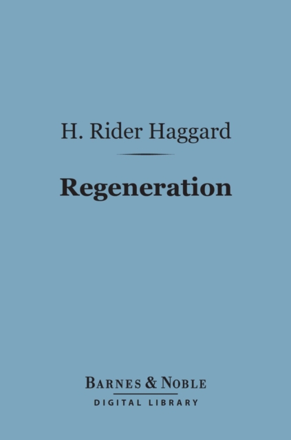 Book Cover for Regeneration (Barnes & Noble Digital Library) by H. Rider Haggard