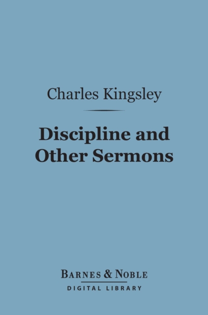 Book Cover for Discipline and Other Sermons (Barnes & Noble Digital Library) by Charles Kingsley