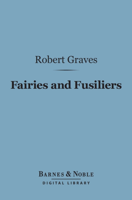 Book Cover for Fairies and Fusiliers (Barnes & Noble Digital Library) by Graves, Robert