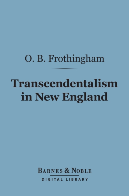 Book Cover for Transcendentalism in New England (Barnes & Noble Digital Library) by Octavius Brooks Frothingham