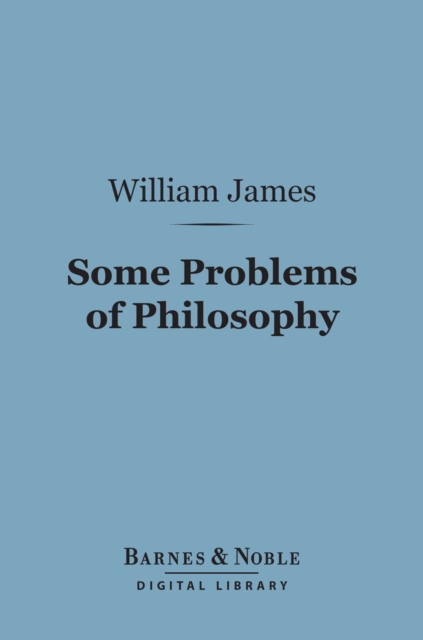 Book Cover for Some Problems of Philosophy (Barnes & Noble Digital Library) by William James