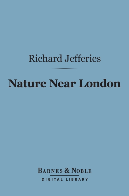 Book Cover for Nature Near London (Barnes & Noble Digital Library) by Richard Jefferies