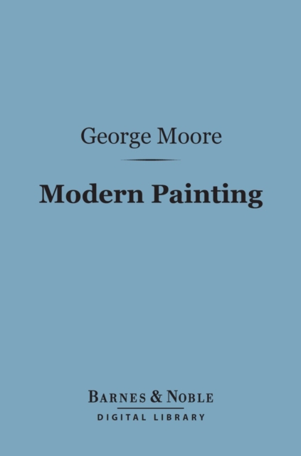 Book Cover for Modern Painting (Barnes & Noble Digital Library) by George Moore