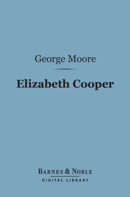 Book Cover for Elizabeth Cooper (Barnes & Noble Digital Library) by George Moore