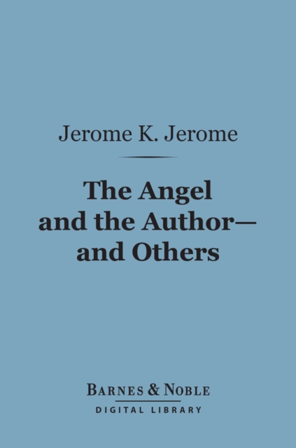 Book Cover for Angel and the Author--and Others (Barnes & Noble Digital Library) by Jerome K. Jerome