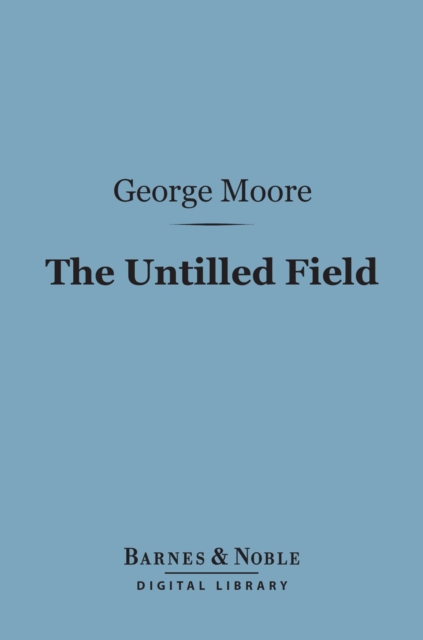 Book Cover for Untilled Field (Barnes & Noble Digital Library) by Moore, George