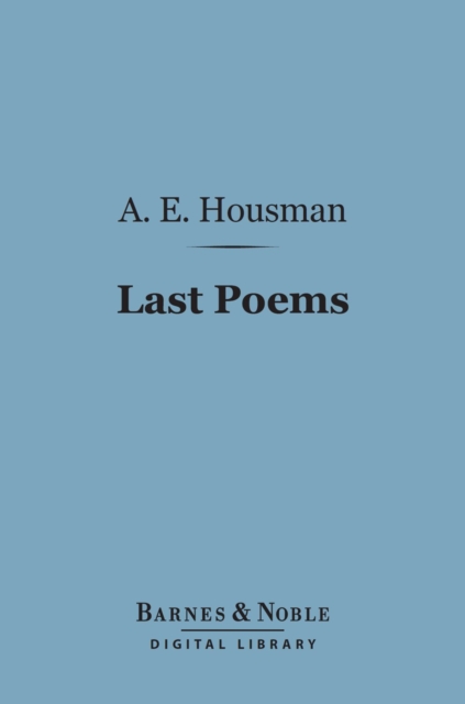 Book Cover for Last Poems (Barnes & Noble Digital Library) by A. E. Housman