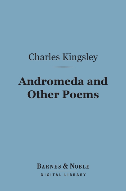 Book Cover for Andromeda and Other Poems (Barnes & Noble Digital Library) by Charles Kingsley