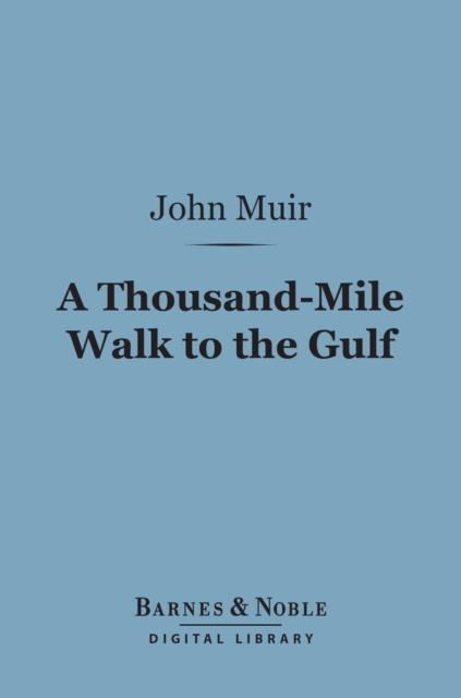 Book Cover for Thousand-Mile Walk to the Gulf (Barnes & Noble Digital Library) by John Muir