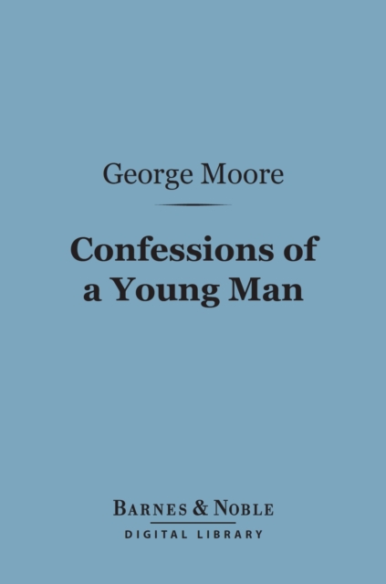 Book Cover for Confessions of a Young Man (Barnes & Noble Digital Library) by Moore, George