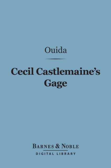 Book Cover for Cecil Castlemaine's Gage (Barnes & Noble Digital Library) by Ouida