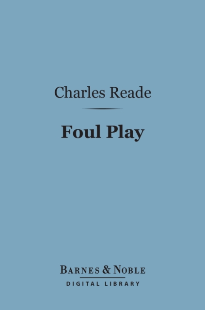 Book Cover for Foul Play (Barnes & Noble Digital Library) by Charles Reade