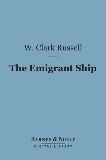 Book Cover for Emigrant Ship (Barnes & Noble Digital Library) by W. Clark Russell