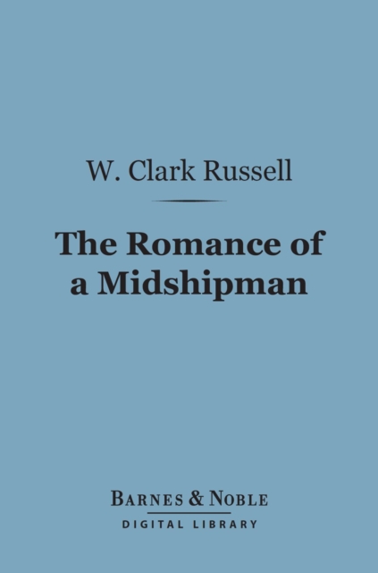 Book Cover for Romance of a Midshipman (Barnes & Noble Digital Library) by W. Clark Russell