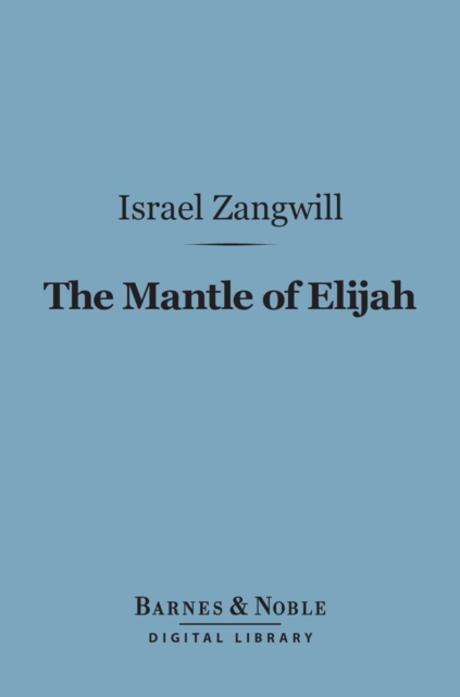 Book Cover for Mantle of Elijah (Barnes & Noble Digital Library) by Israel Zangwill