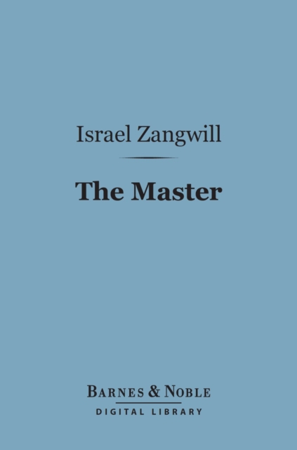 Book Cover for Master (Barnes & Noble Digital Library) by Israel Zangwill