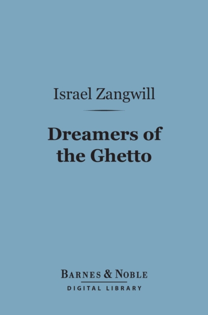 Book Cover for Dreamers of the Ghetto (Barnes & Noble Digital Library) by Israel Zangwill