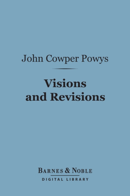 Book Cover for Visions and Revisions (Barnes & Noble Digital Library) by John Cowper Powys