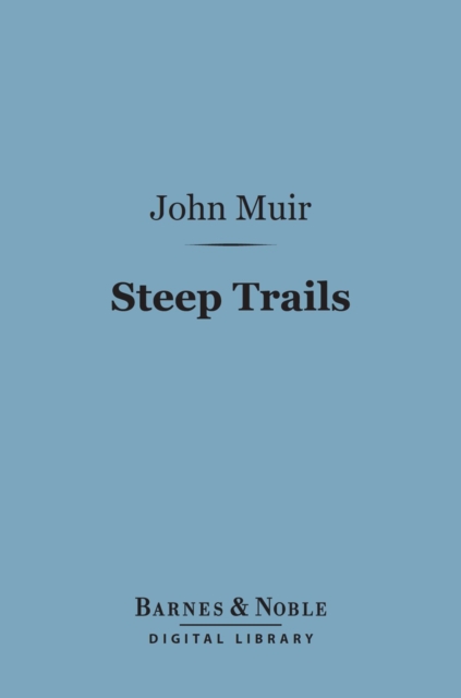 Book Cover for Steep Trails (Barnes & Noble Digital Library) by John Muir
