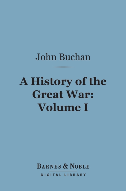 Book Cover for History of the Great War, Volume 1 (Barnes & Noble Digital Library) by John Buchan