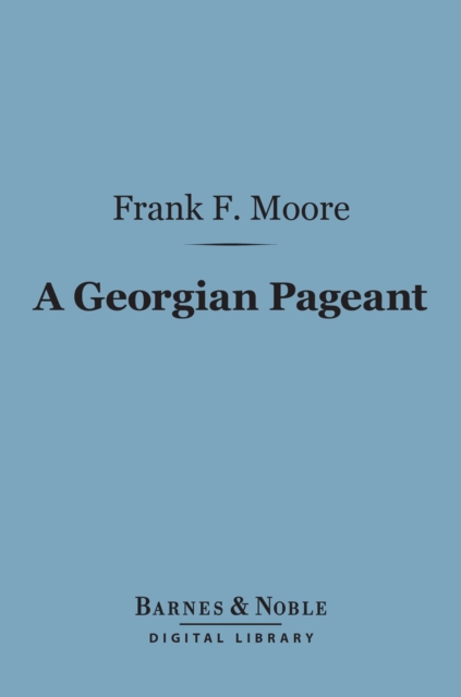 Book Cover for Georgian Pageant (Barnes & Noble Digital Library) by Frank Frankfort Moore