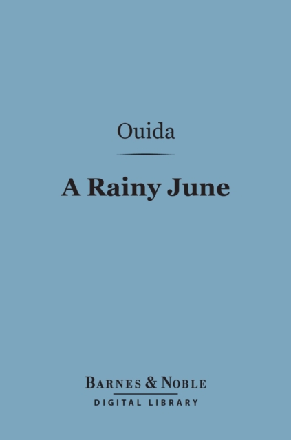 Book Cover for Rainy June (Barnes & Noble Digital Library) by Ouida