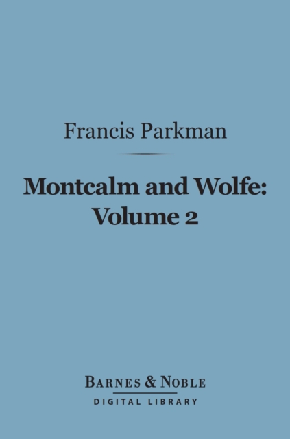 Book Cover for Montcalm and Wolfe, Volume 2 (Barnes & Noble Digital Library) by Francis Parkman