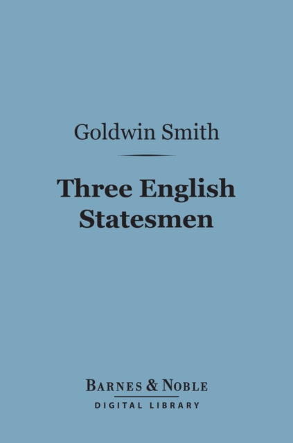 Book Cover for Three English Statesmen (Barnes & Noble Digital Library) by Goldwin Smith