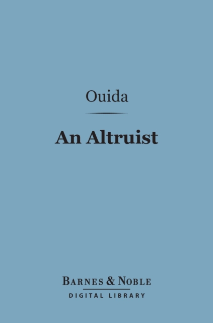 Book Cover for Altruist (Barnes & Noble Digital Library) by Ouida