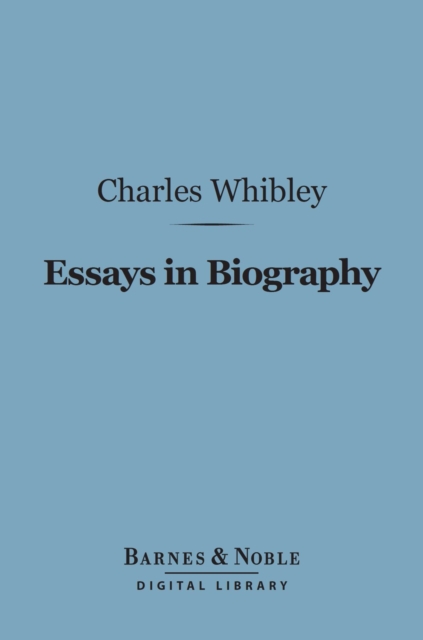 Book Cover for Essays in Biography (Barnes & Noble Digital Library) by Charles Whibley