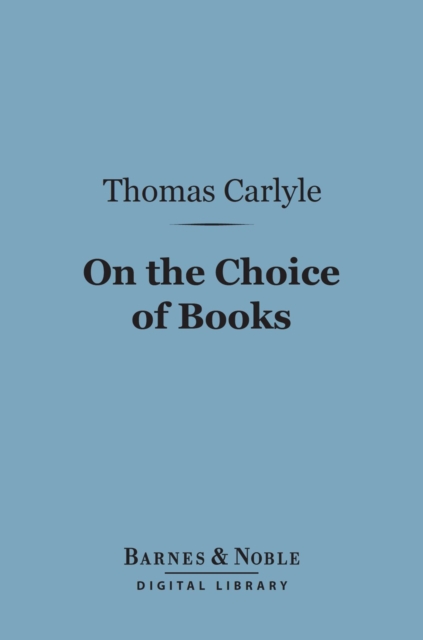 Book Cover for On the Choice of Books (Barnes & Noble Digital Library) by Thomas Carlyle