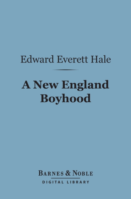 Book Cover for New England Boyhood (Barnes & Noble Digital Library) by Edward Everett Hale