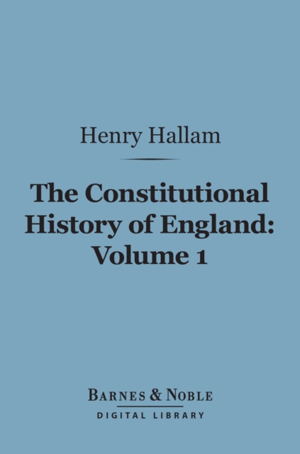 Book Cover for Constitutional History of England, Volume 1 (Barnes & Noble Digital Library) by Henry Hallam