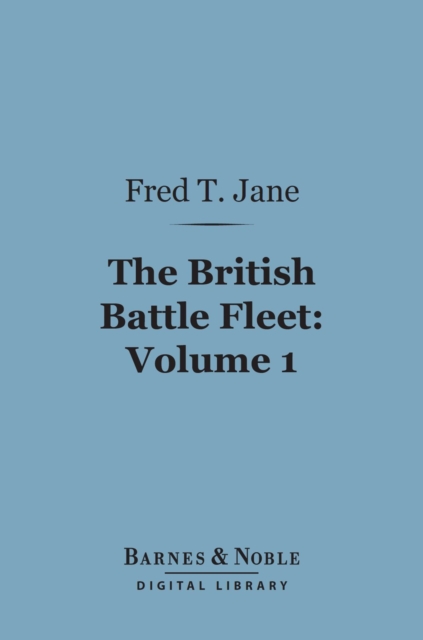 Book Cover for British Battle Fleet, Volume 1 (Barnes & Noble Digital Library) by Fred T. Jane