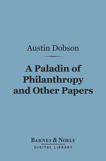 Book Cover for Paladin of Philanthropy and Other Papers (Barnes & Noble Digital Library) by Austin Dobson