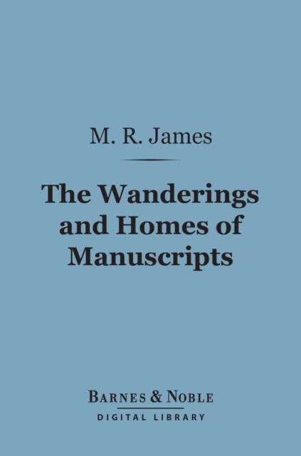 Book Cover for Wanderings and Homes of Manuscripts (Barnes & Noble Digital Library) by James, M. R.