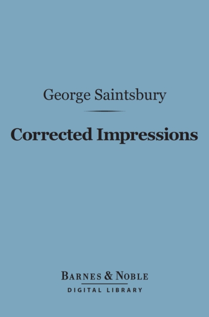 Book Cover for Corrected Impressions (Barnes & Noble Digital Library) by George Saintsbury