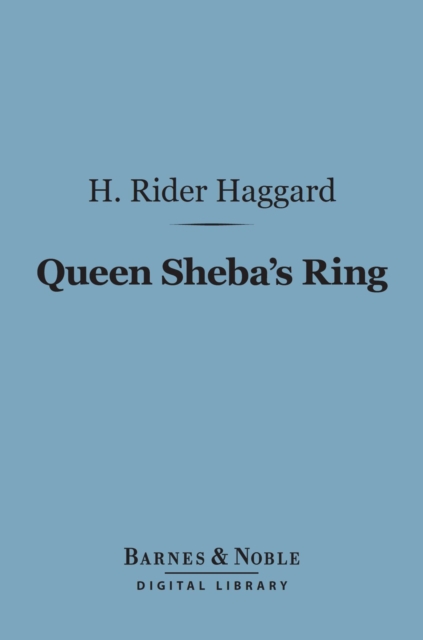 Book Cover for Queen Sheba's Ring (Barnes & Noble Digital Library) by H. Rider Haggard