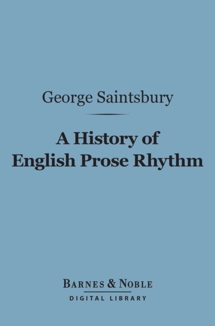 Book Cover for History of English Prose Rhythm (Barnes & Noble Digital Library) by George Saintsbury