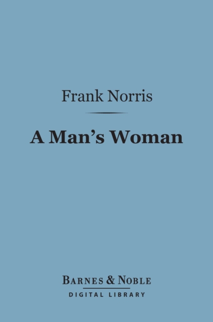 Book Cover for Man's Woman (Barnes & Noble Digital Library) by Frank Norris