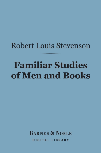 Book Cover for Familiar Studies of Men and Books (Barnes & Noble Digital Library) by Robert Louis Stevenson