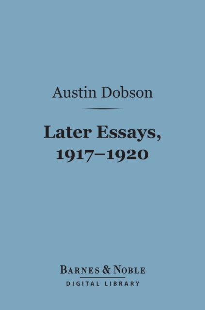 Book Cover for Later Essays, 1917-1920 (Barnes & Noble Digital Library) by Austin Dobson